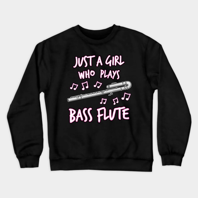 Just A Girl Who Plays Bass Flute, Female Flutist Crewneck Sweatshirt by doodlerob